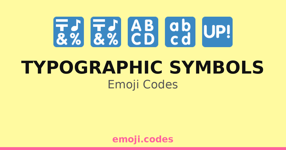 Typographic Symbols Emoji Codes 🅰️🅱️🔣 — 195 Combinations to Copy & Paste