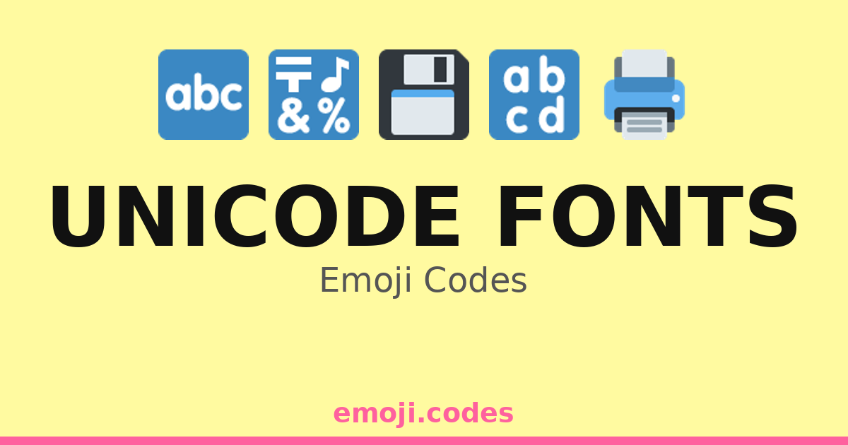 Unicode Fonts Emoji Codes 🆙🆚🔤🔡 — 154 Combinations to Copy & Paste