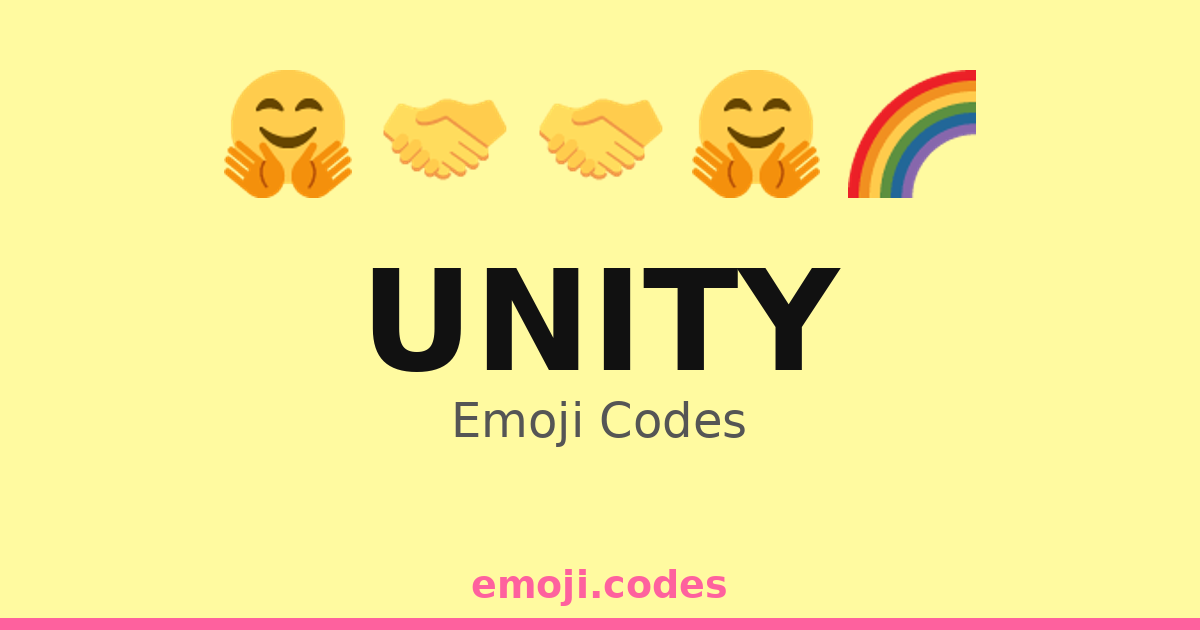 Untiy Code Unity Emoji Codes 🌈🤝🌍👬👭 — 215 Combinations to Copy & Paste