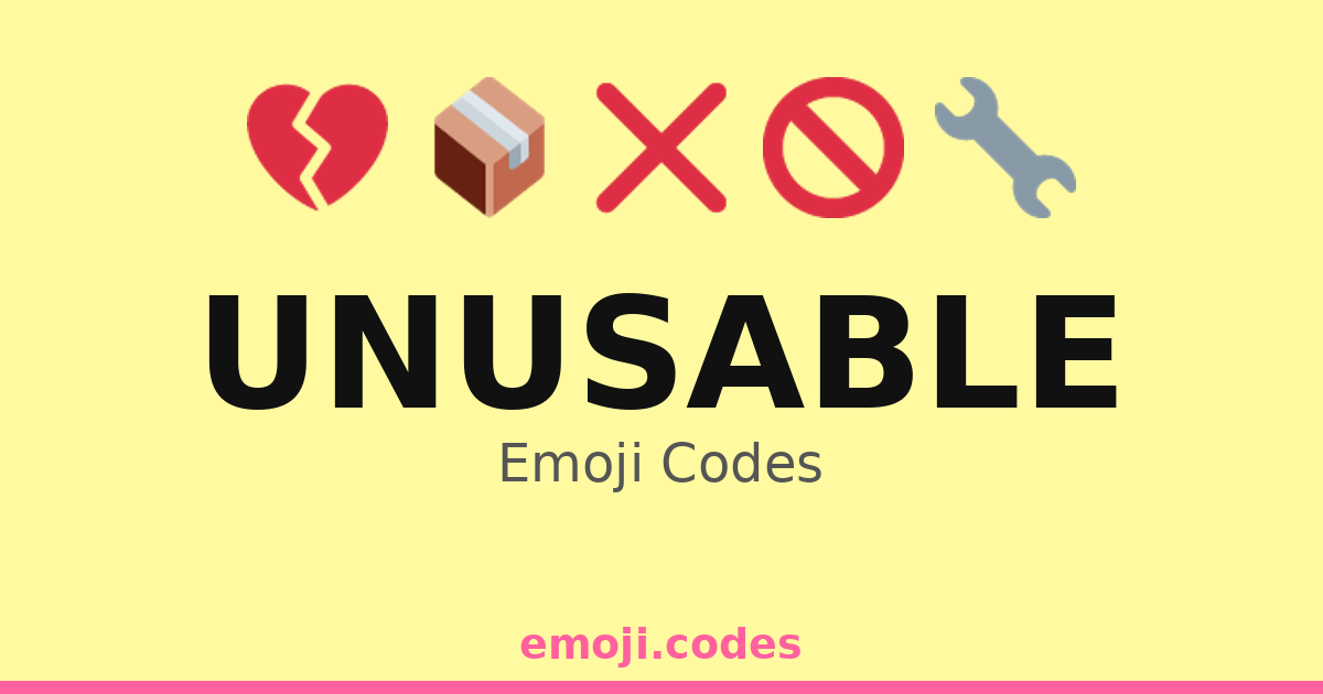 Unusable Emoji Codes 💔📦 — 200 Combinations to Copy & Paste