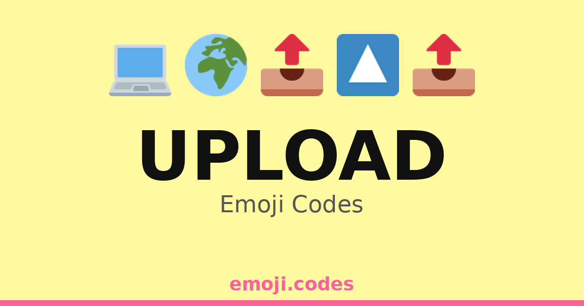Upload Emoji Codes 🌍📤 — 500 Combinations to Copy & Paste