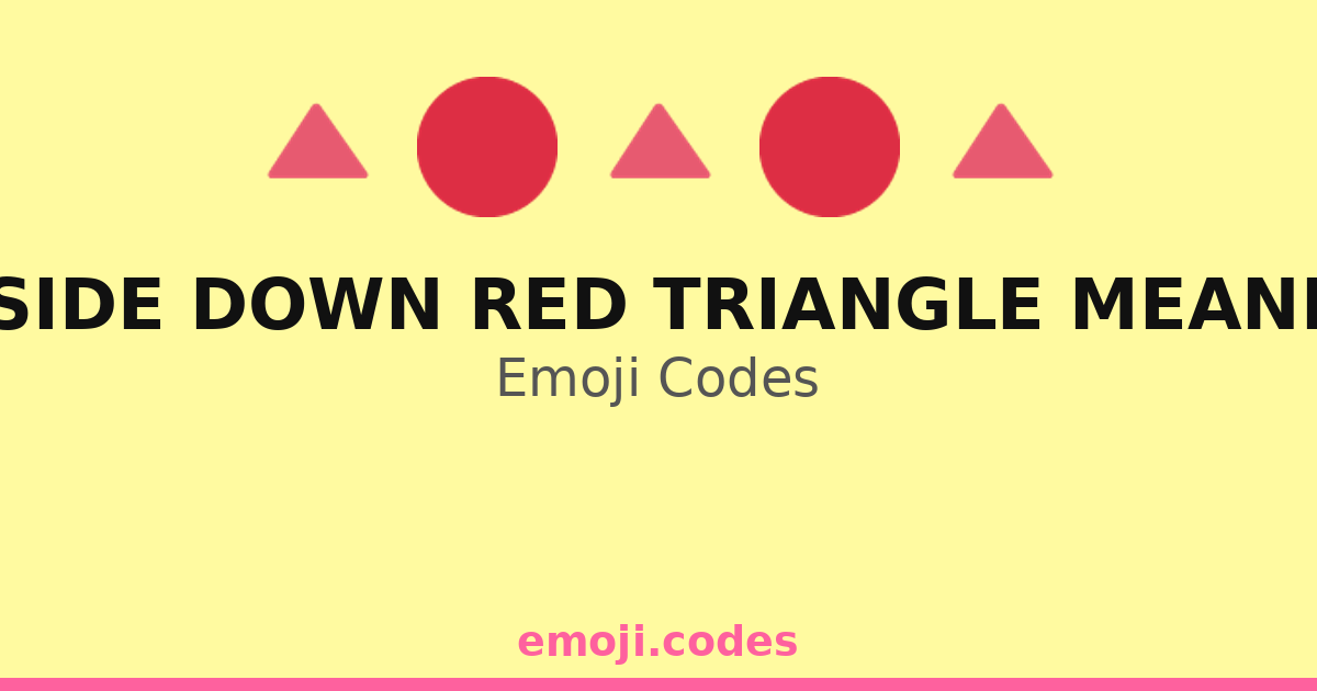 Upside Down Red Triangle Meaning Emoji Codes ๐ด๐บ๐๐ป โ 216 Combinations to ...