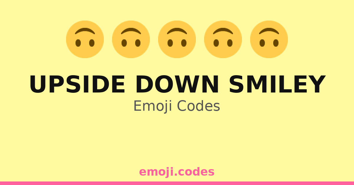 Upside Down Smiley Emoji Codes 🙃🌈☀️ — 195 Combinations to Copy & Paste