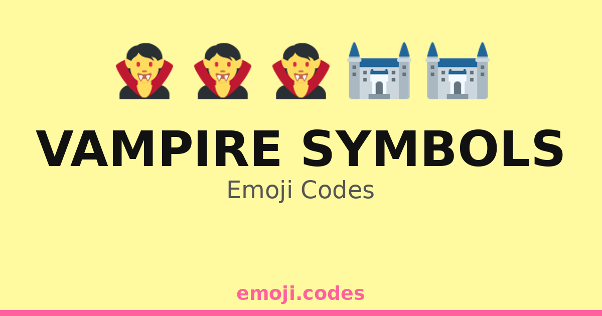 Vampire Symbols Emoji Codes 🏰🦇🧛🔮 — 25 Combinations to Copy & Paste