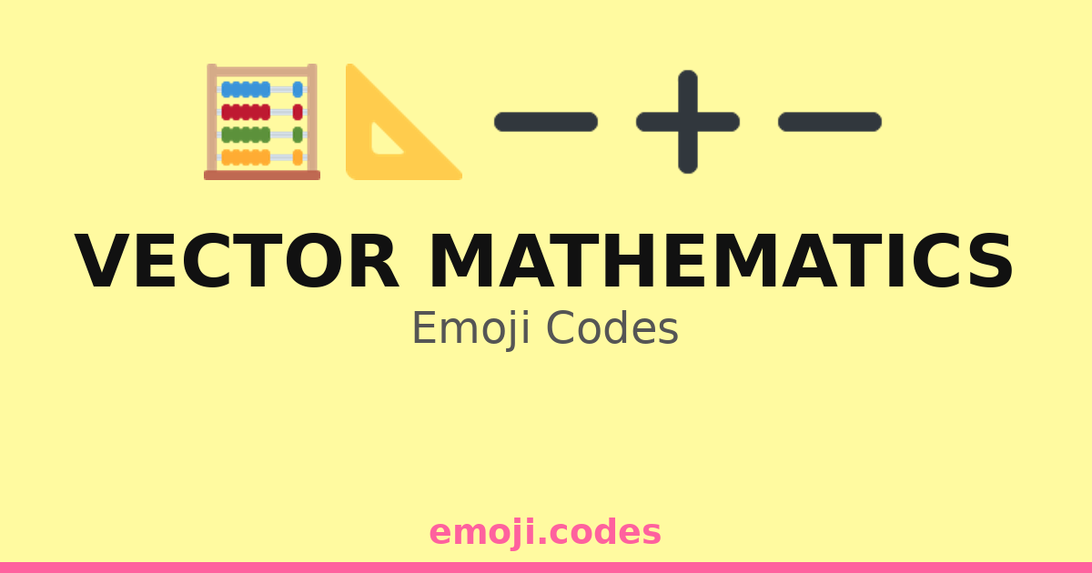 Math Emothicon Vector Mathematics Emoji Codes 📈📉🔄🔗 — 118 Combinations to Copy & Paste