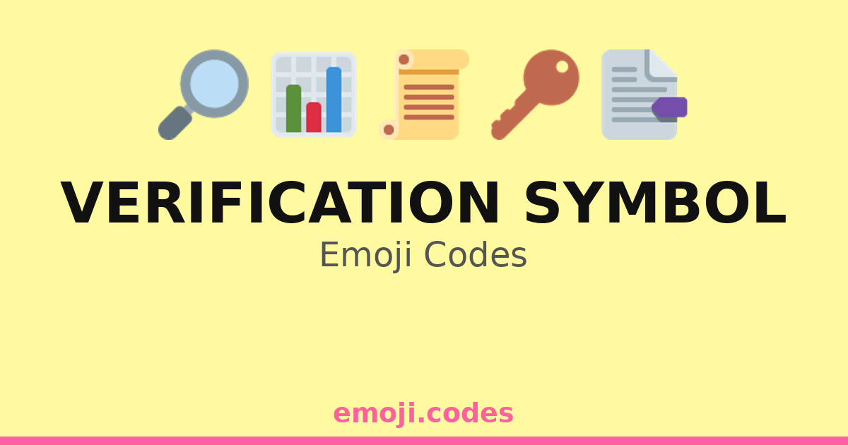 Verification Symbol Emoji Codes 📅🔑📝 ️ — 204 Combinations to Copy & Paste