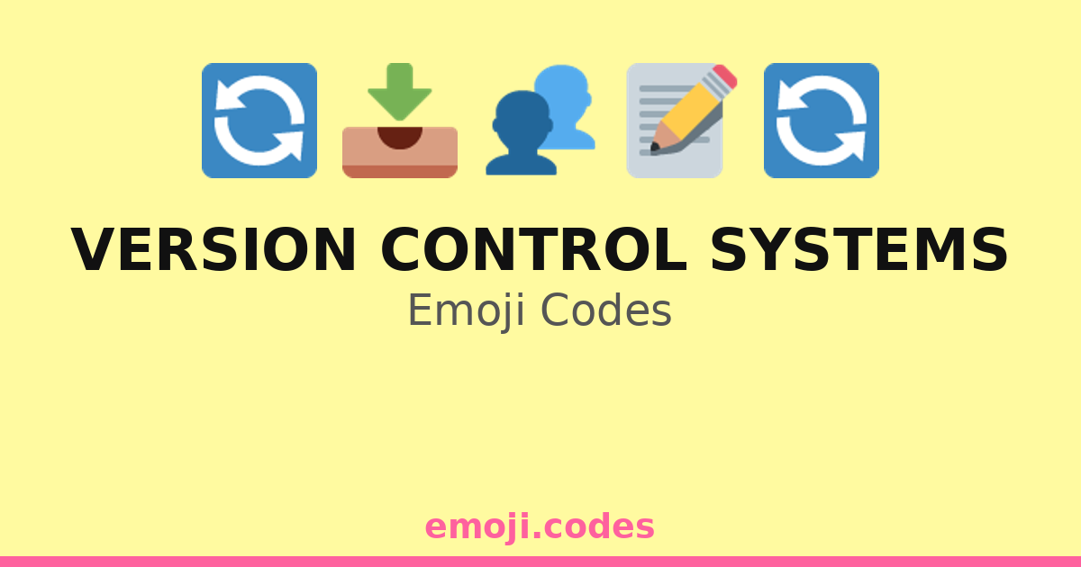 Version Control Systems Emoji Codes ๐ฅ๐๐ โ 173 Combinations to Copy & Paste