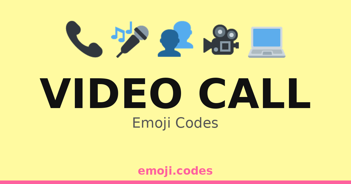 Video Call Emoji Codes 🌐💬👩‍💻📹 — 275 Combinations to Copy & Paste