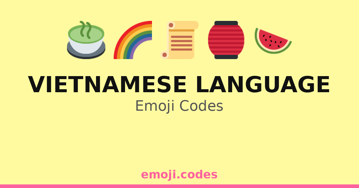 Vietnamese Language Code Vietnamese Language Emoji Codes 🇻🇳🗣️ — 52 Combinations to Copy & Paste