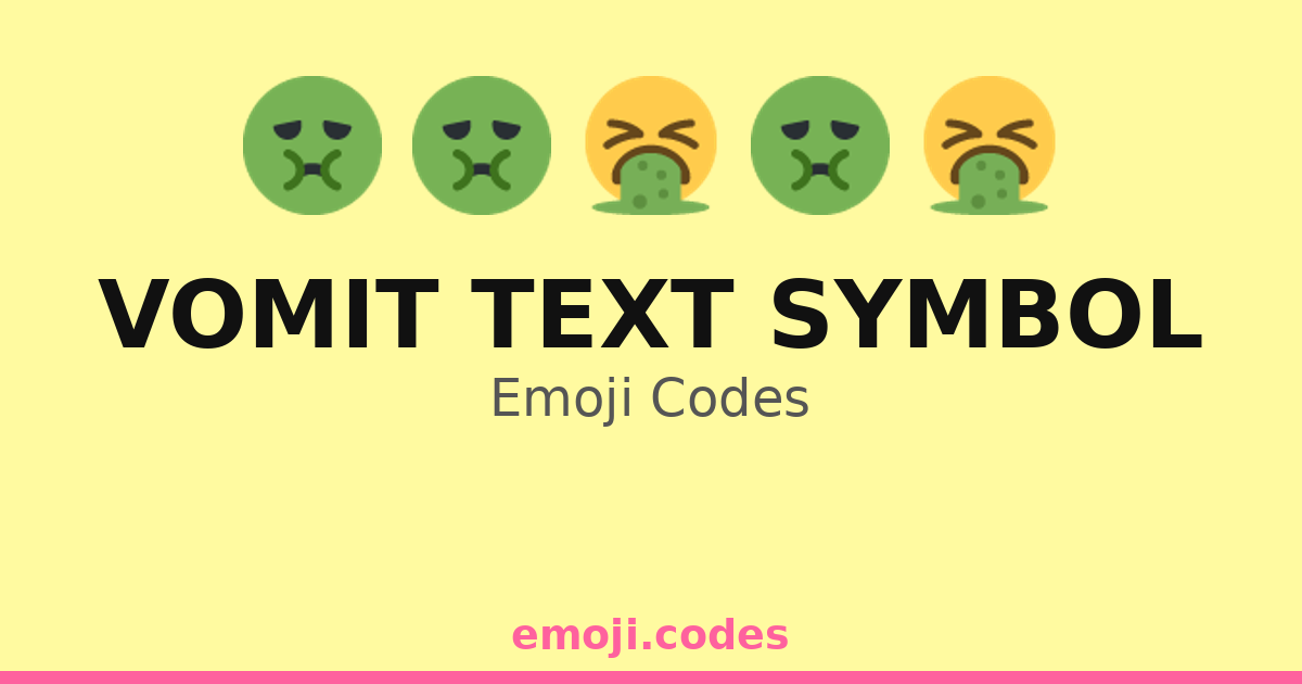 Vomit Text Symbol Emoji Codes 🤢🍥 — 8 Combinations to Copy & Paste
