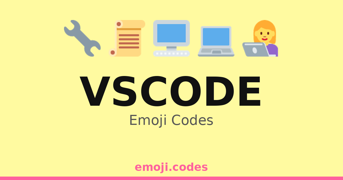 Vscode Emoji Codes 👨‍💻💡📖 — 21 Combinations to Copy & Paste