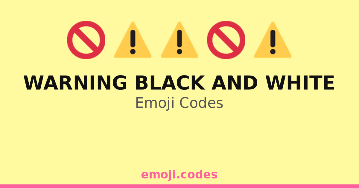 Warning Black And White Emoji Codes 🆘 — 386 Combinations to Copy & Paste