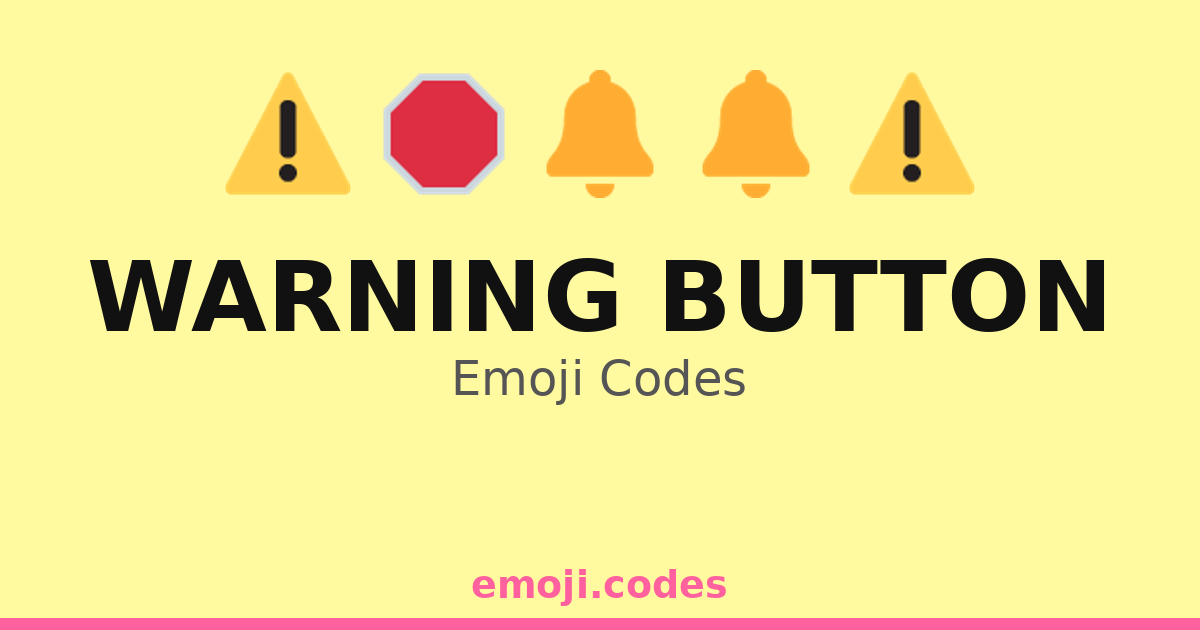 Warning Button Emoji Codes 🔔🚨⚠️ — 193 Combinations to Copy & Paste