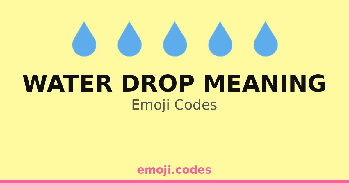 Water Drop Meaning Emoji Codes π§π
π β 34 Combinations to Copy & Paste