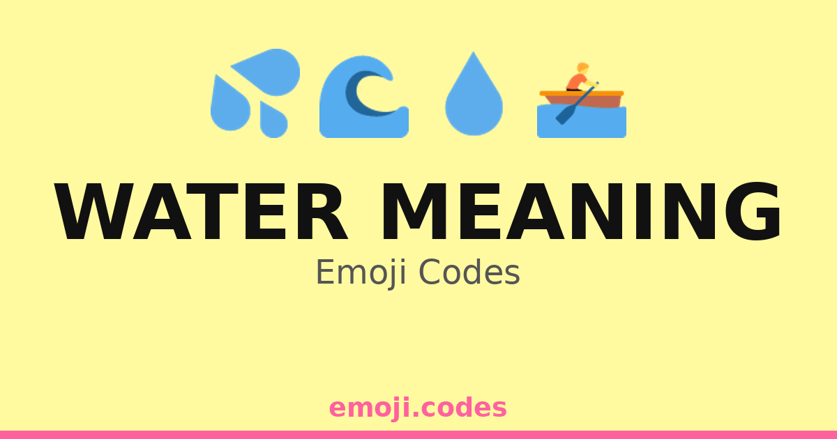 Water Meaning Emoji Codes 🌊🌈☔ — 36 Combinations to Copy & Paste