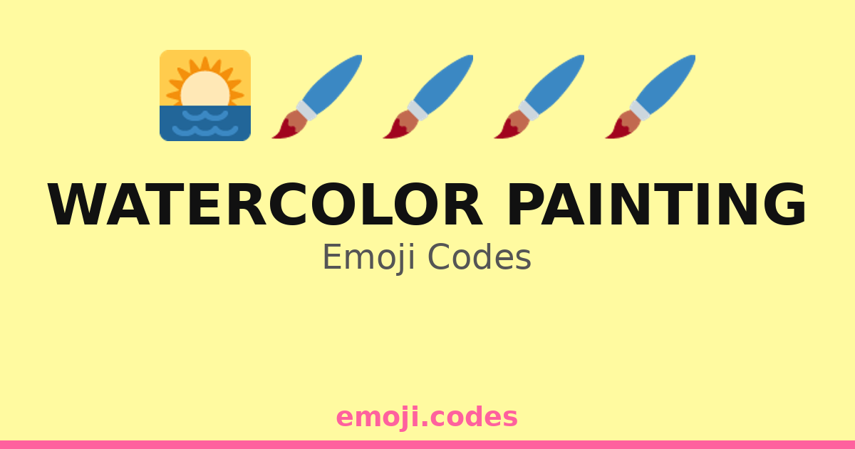 Watercolor Painting Emoji Codes ๐
๐จ๐ง โ 168 Combinations to Copy & Paste