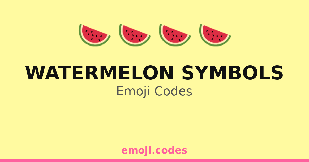 Watermelon Code Word Watermelon Symbols Emoji Codes 🍉🍴🍰🍨 — 63 Combinations to Copy & Paste