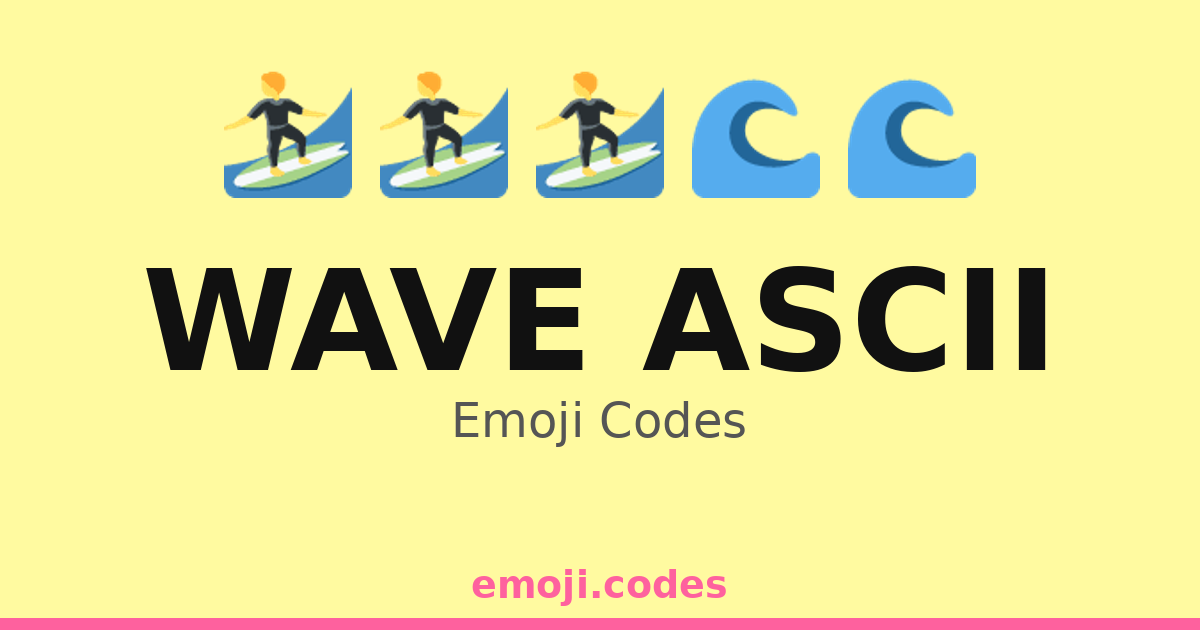 Wave Ascii Emoji Codes 🌊🌅🏖️🐚 — 206 Combinations to Copy & Paste