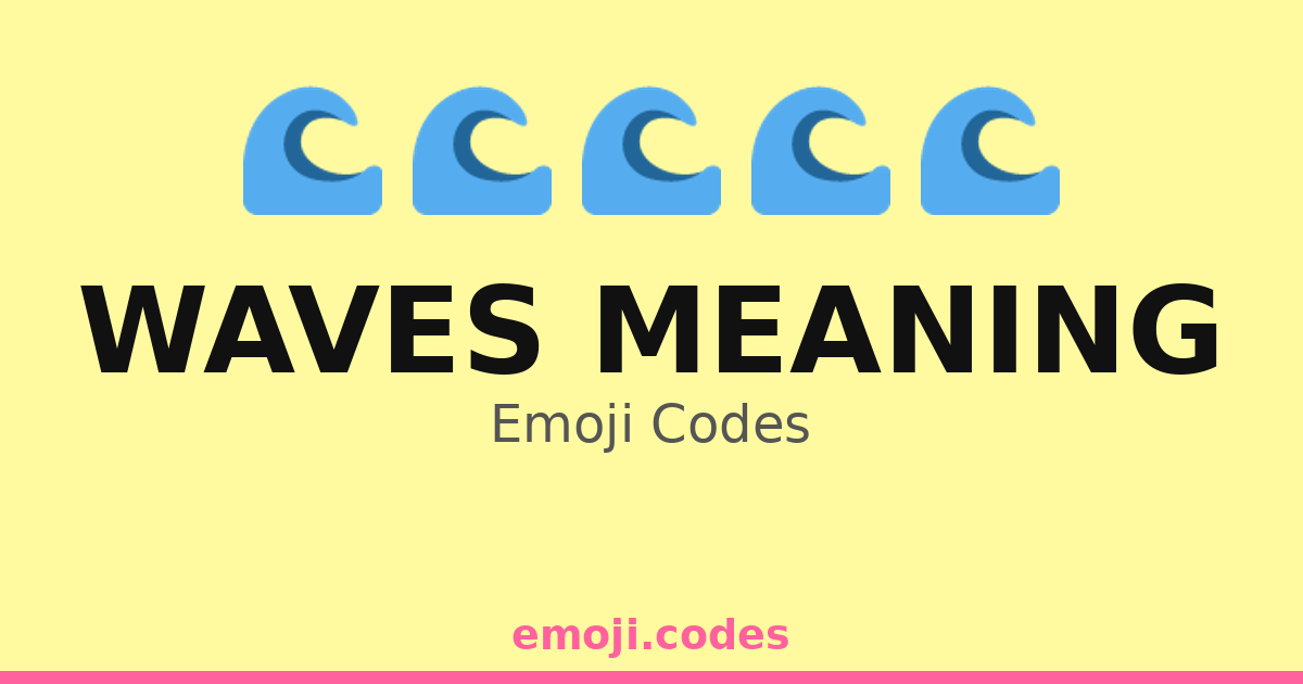Waves Meaning Emoji Codes 🌊🌅🏖️🐠🌊 — 172 Combinations to Copy & Paste