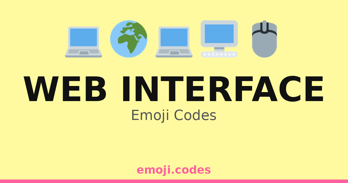 Web Interface Emoji Codes 🌍💻🖱️📊 — 298 Combinations to Copy & Paste
