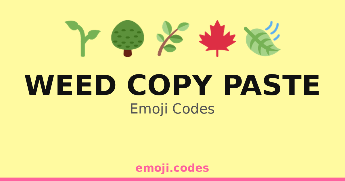 Weed Copy Paste Emoji Codes 🌱🍁🌿🌈 — 275 Combinations to Copy & Paste