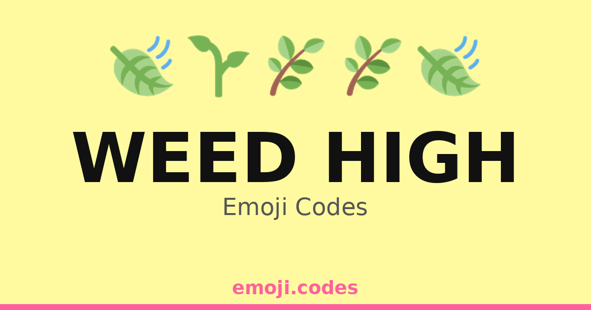 Weed High Emoji Codes 🌱🌈🍹 — 325 Combinations to Copy & Paste