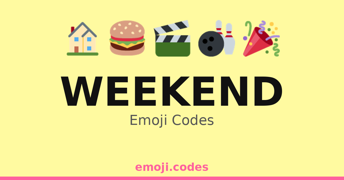 Weekend Emoji Codes π
ππ» β 170 Combinations to Copy & Paste