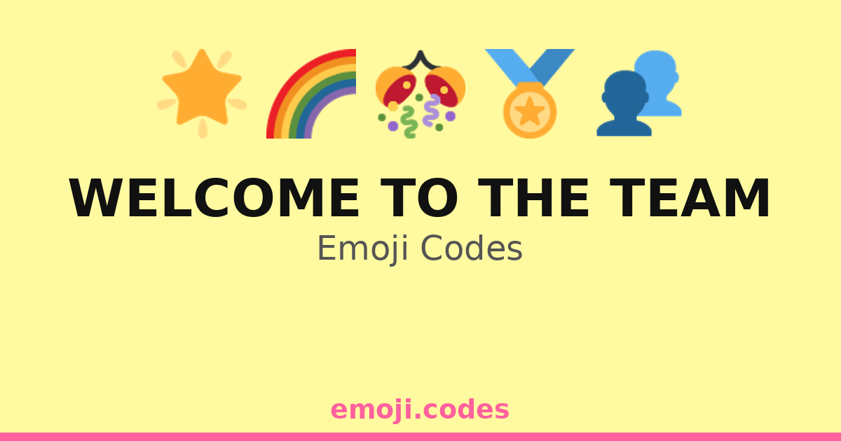 welcome-to-the-team-emoji-codes-96-combinations-to-copy-paste