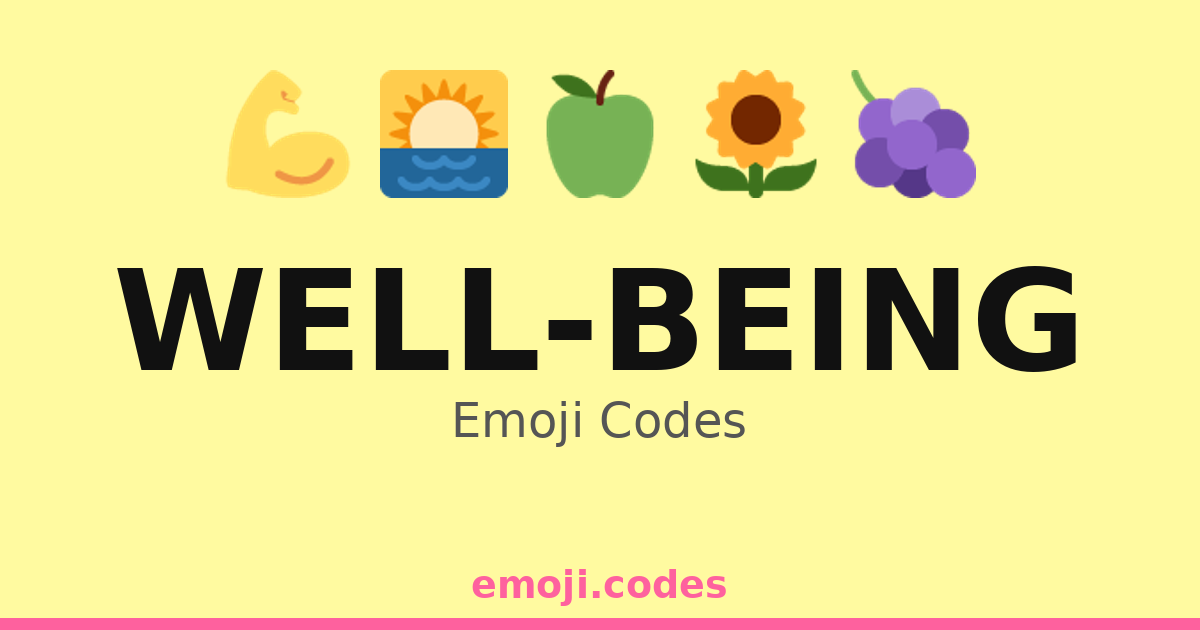 Well-Being Emoji Codes 🌅🌻🌈 — 167 Combinations to Copy & Paste