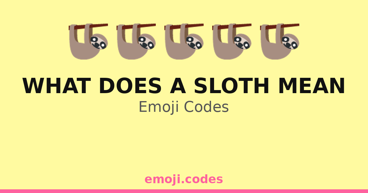 Sloth Code What Does A Sloth Mean Emoji Codes π³π¦₯ππ β 255 Combinations to Copy & Paste