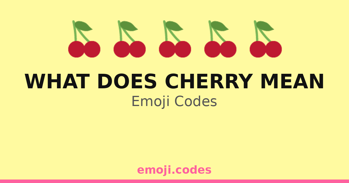 What Does Cherry Mean Emoji Codes 🍒🌅 — 259 Combinations to Copy & Paste