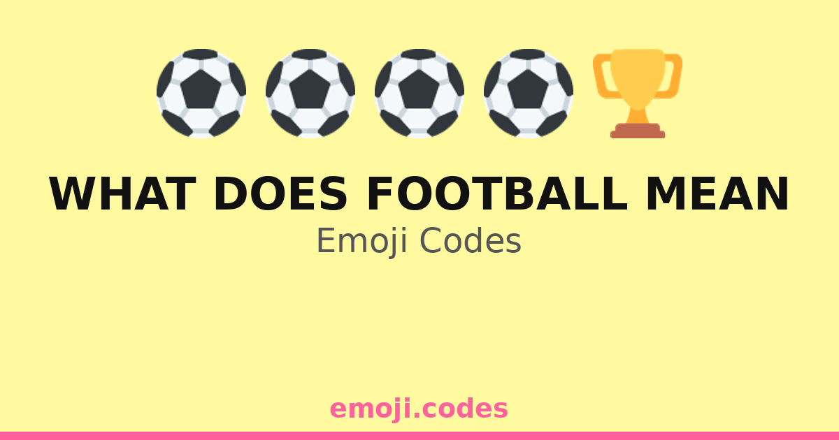 What Does Football Mean Emoji Codes 🎉⚽🏟️🎶 — 144 Combinations to Copy ...