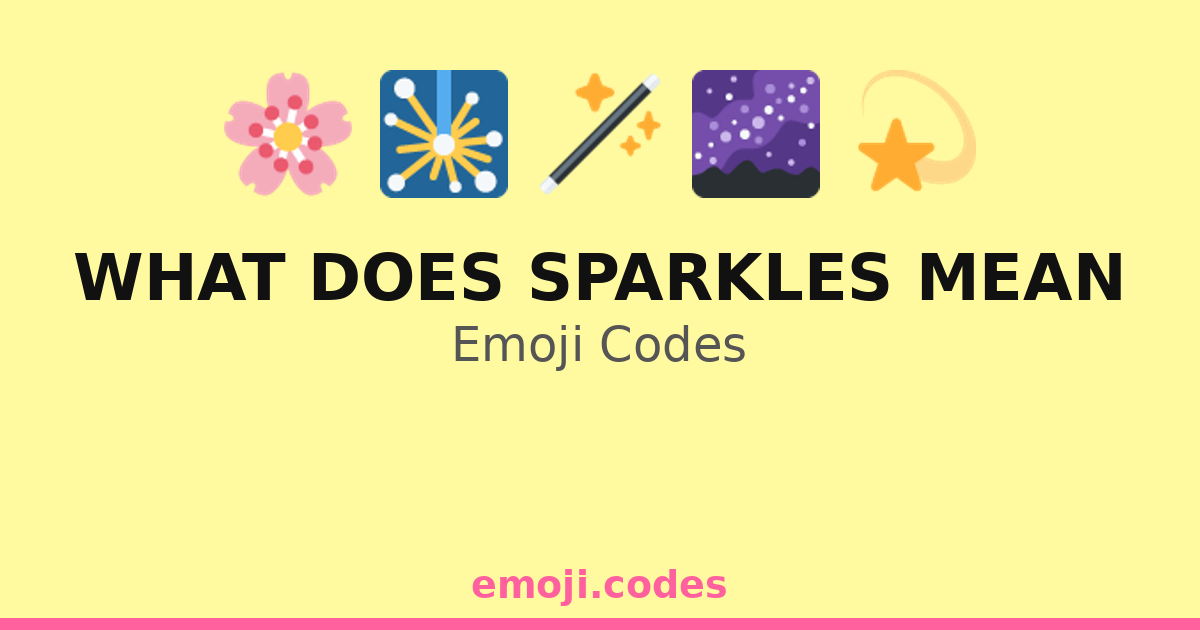 What Does Sparkles Mean Emoji Codes ๐๐ชฉ โ 7 Combinations to Copy & Paste