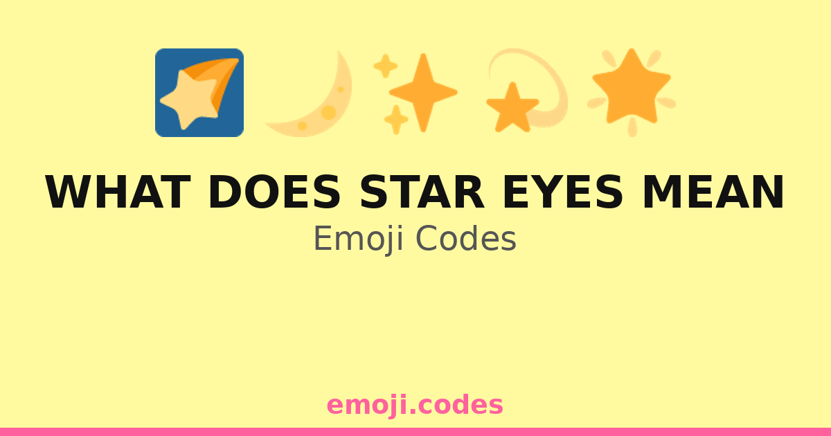 What Does Star Eyes Mean Emoji Codes ππππ« β 305 Combinations to Copy ...