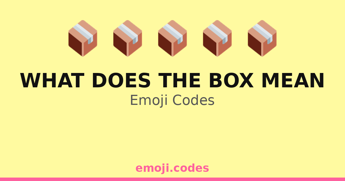 What Does The Box Mean Emoji Codes 📦💡 — 14 Combinations to Copy & Paste