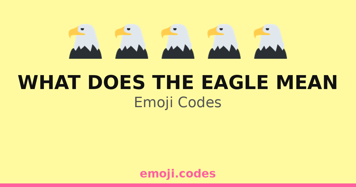 Eagle Code Word What Does The Eagle Mean Emoji Codes π¦
π
πποΈ β 239 Combinations to Copy ...