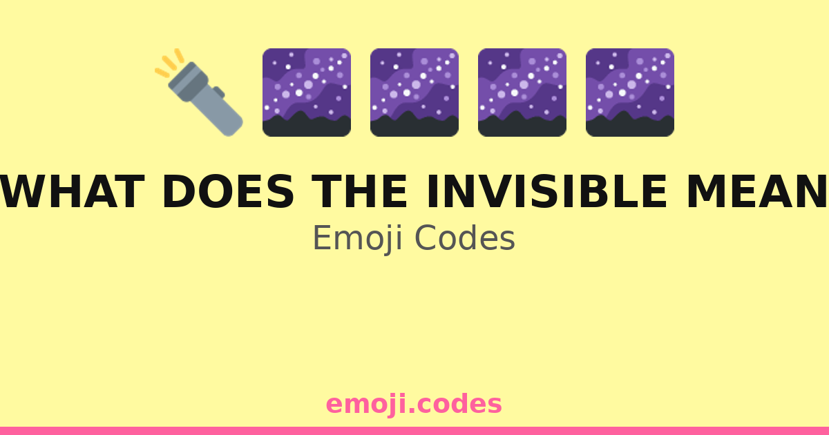 Invisble Code What Does The Invisible Mean Emoji Codes ππ¦π β 33 Combinations to Copy ...