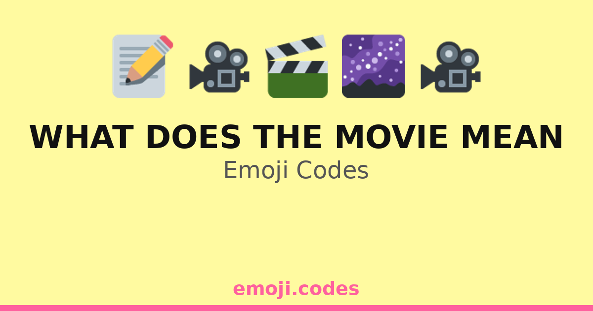 What Does The Movie Mean Emoji Codes 🌌🎇🔮 — 121 Combinations to Copy & Paste