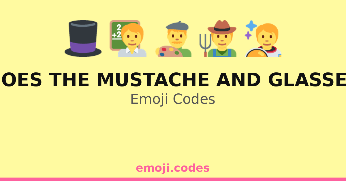 Mustache Token Code What Does The Mustache And Glasses Mean Emoji Codes 🎩👓🧔 — 40 ...