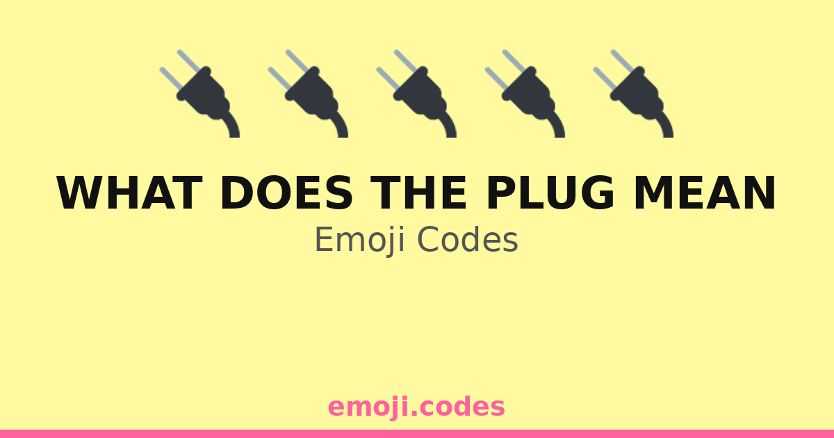 What Does The Plug Mean Emoji Codes ๐๐ โ 172 Combinations to Copy & Paste
