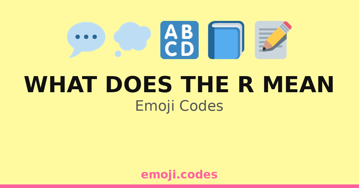 What Does The R Mean Emoji Codes 💬🔤🤔 — 12 Combinations to Copy & Paste