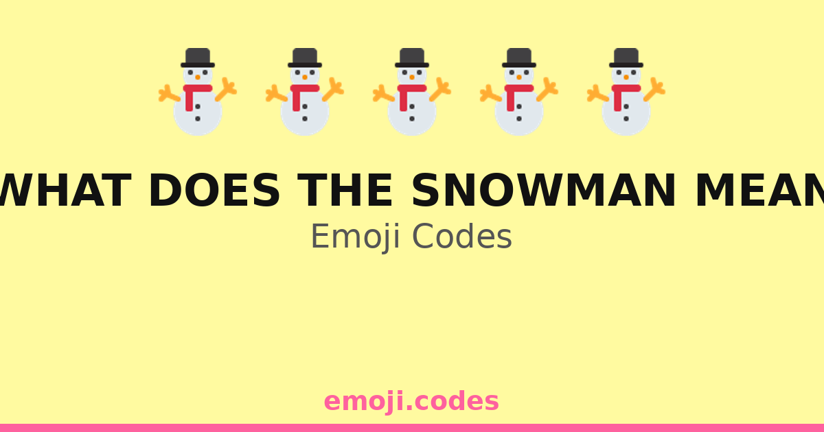 What Does The Snowman Mean Emoji Codes ☃️🌌🌙 — 119 Combinations to Copy ...
