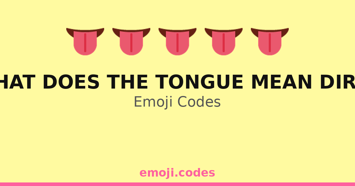 What Does The Tongue Mean Dirty Emoji Codes ๐ญ๐
๐ฌ โ 168 Combinations to ...