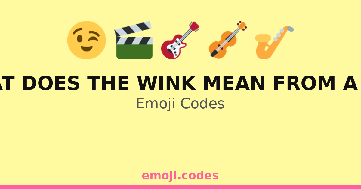 What Does The Wink Mean From A Guy Emoji Codes 🍽️😉 — 108 Combinations ...