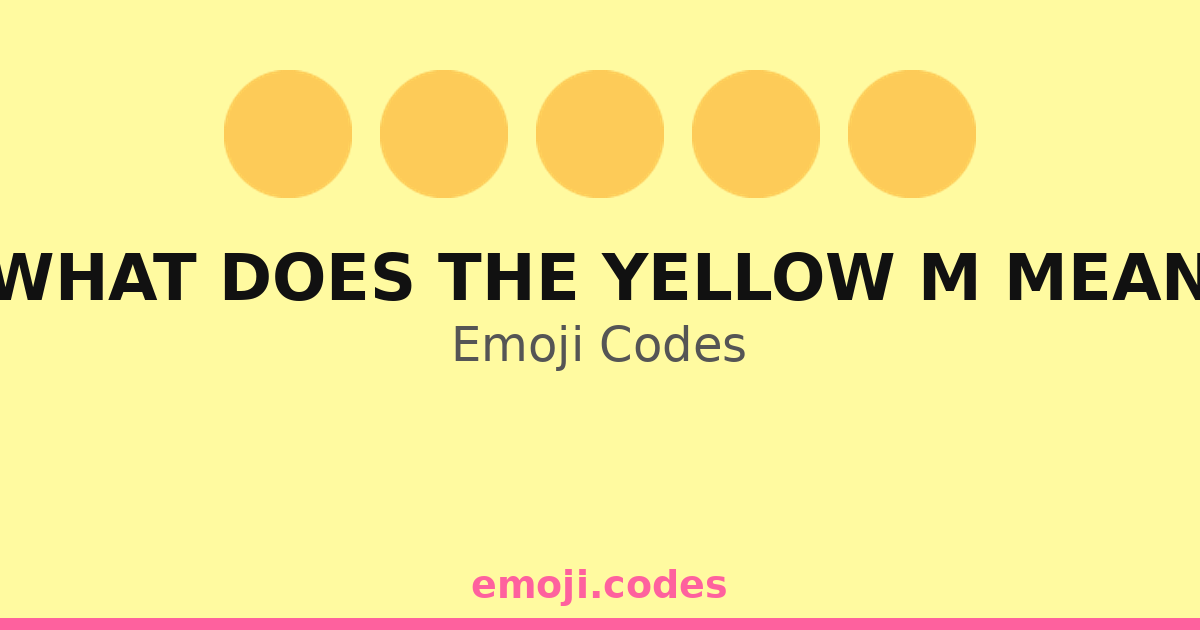 What Does The Yellow M Mean Emoji Codes 🟡🌈M — 95 Combinations to Copy ...