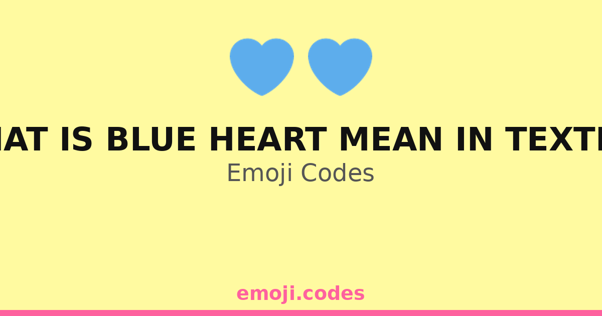 Heart Text Message What Is Blue Heart Mean In Texting Emoji Codes ππππ β 142 Combinations ...