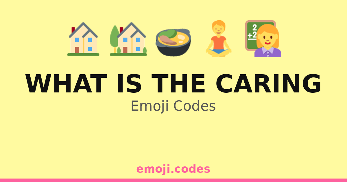 What Is The Caring Emoji Codes 🍲🍽️💖 — 340 Combinations to Copy & Paste