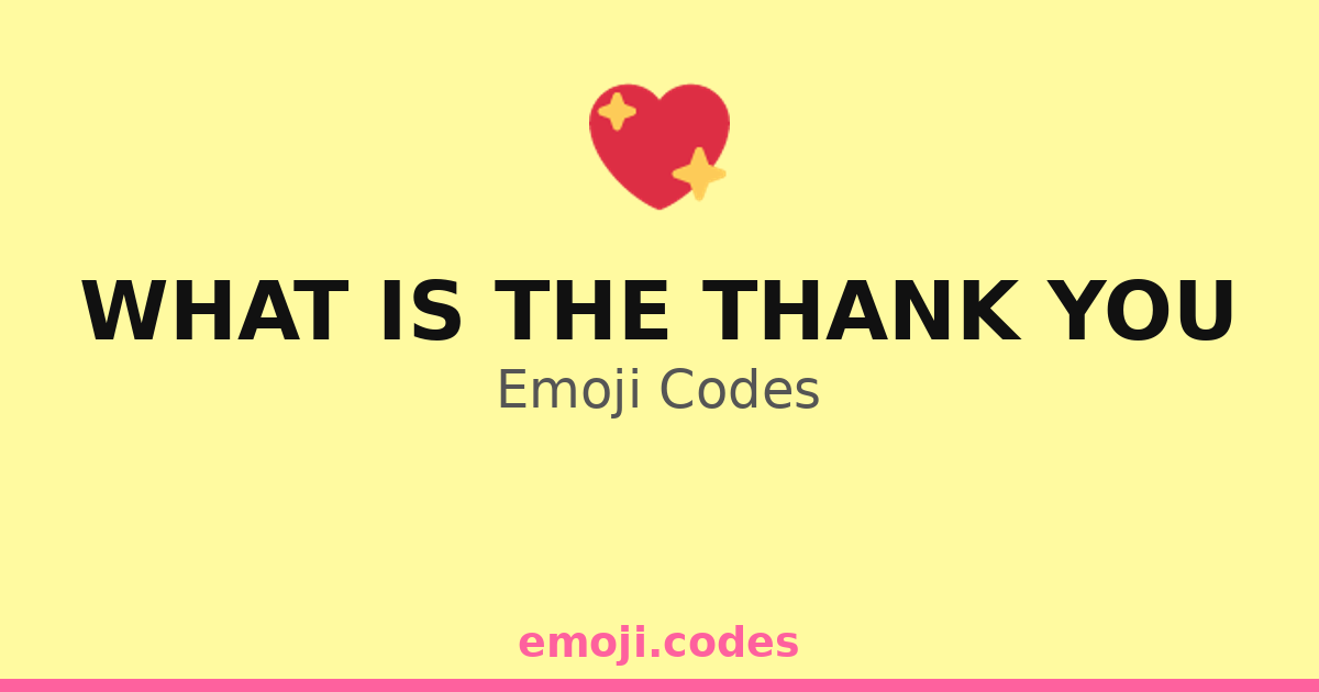 Thank You In Code What Is The Thank You Emoji Codes 💖😊🥰 — 92 Combinations to Copy & Paste