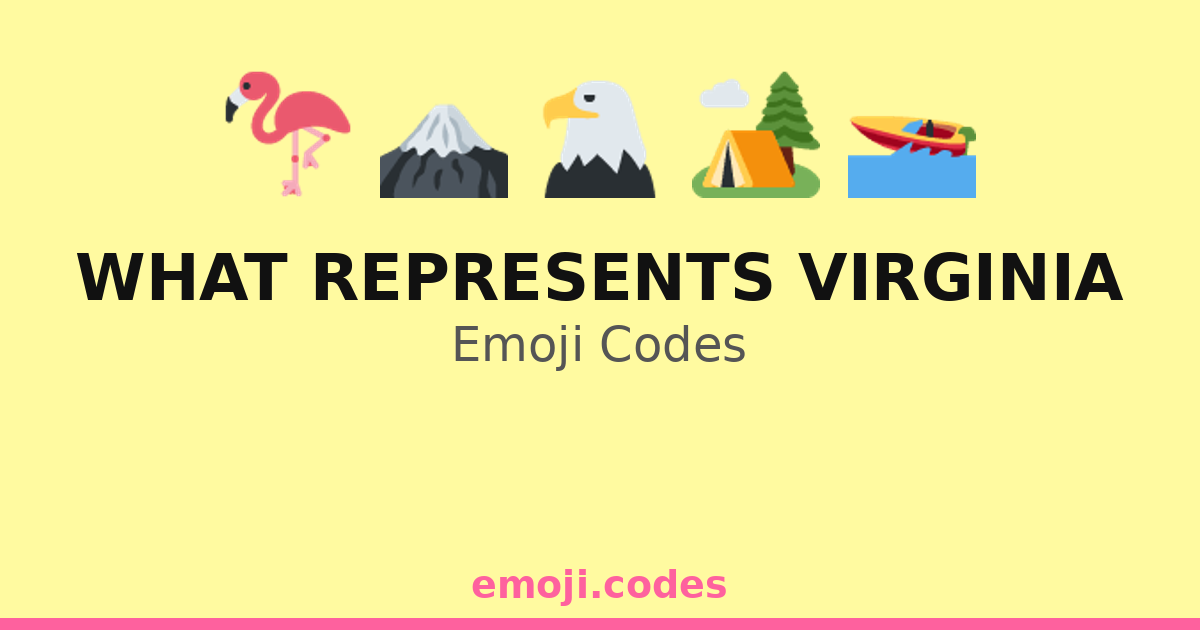 What Represents Virginia Emoji Codes 🏕️🚶‍♀️🌌 — 40 Combinations to Copy ...