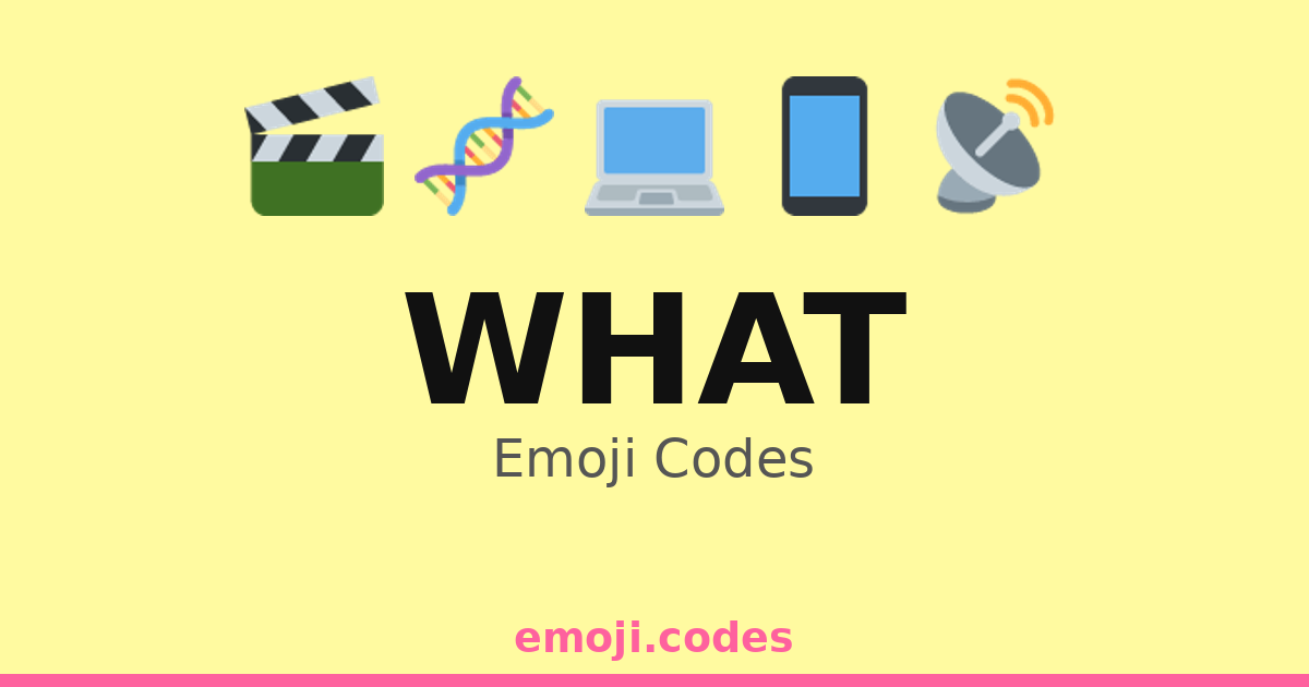 What Emoji Codes 🎬 — 140 Combinations to Copy & Paste
